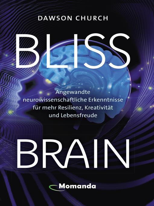 Title details for Bliss Brain by Dawson Church - Available